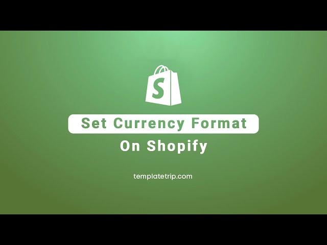 How To Set Currency Format On Shopify - TemplateTrip Help