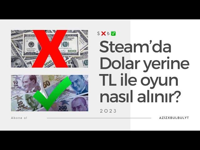 Steam'den Dolar Yerine TL İle Nasıl Oyun Alınır?