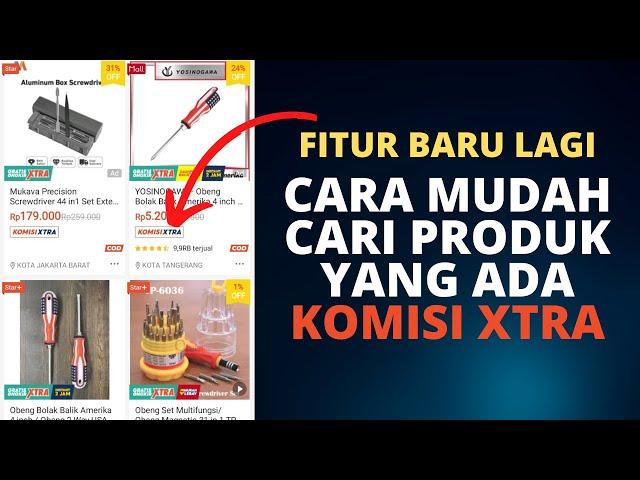 Cara Mudah Cari Produk Shopee Komisi XTRA Untuk Share Link Affiliate