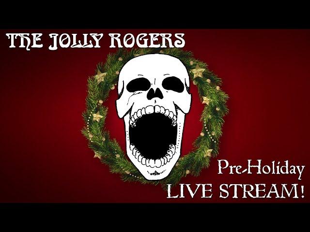 The Jolly Rogers Pre-Holidays 2023 Live Stream!