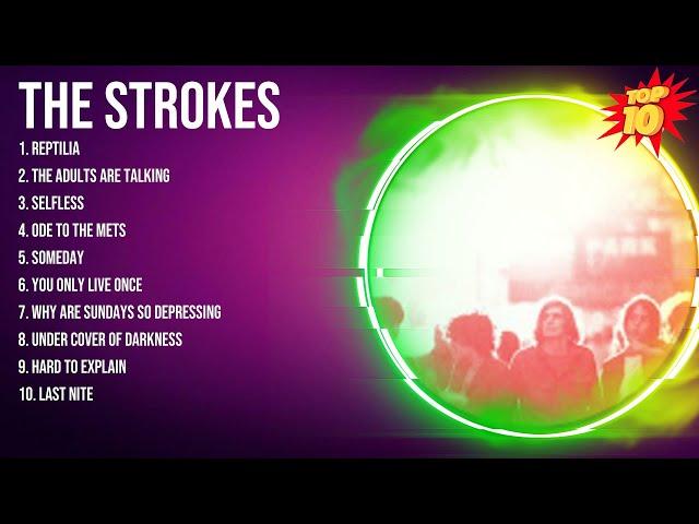 The Strokes 2024 Greatest Hits ~ The Strokes Songs ~ The Strokes Top Songs