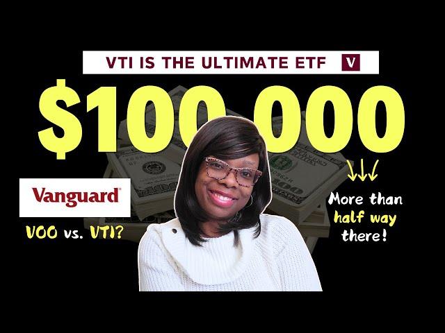 Why I Picked VTI Over VOO To Reach My $100k Investment Goal