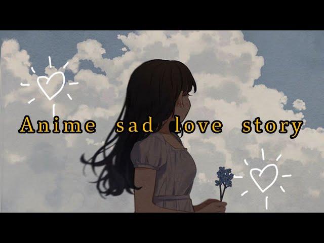 anime sad love story amv | #aestheticanime, #animeclips, #animestory