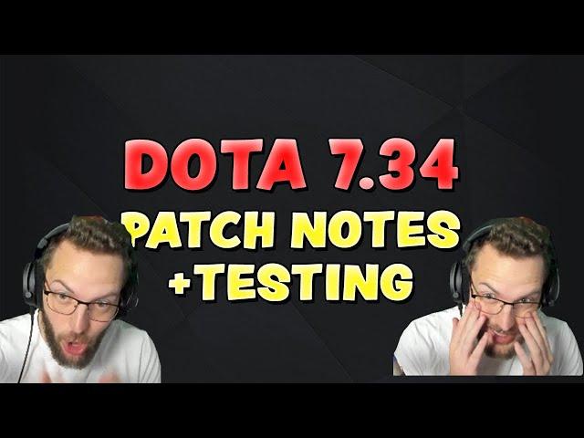 DOTA 7.34 PATCH NOTES+TESTING