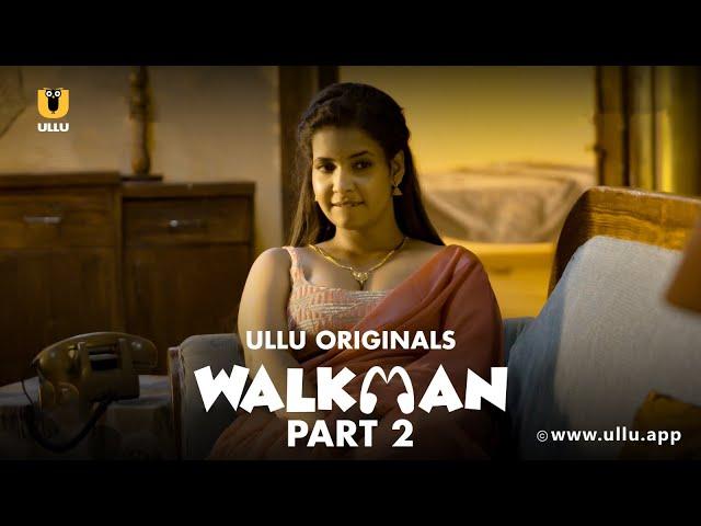 Pati Ke Dost Ne Bhabhi Ke Sang Bitaya Samay | Walkman | Part - 02 | Ullu Originals | Subscribe Ullu