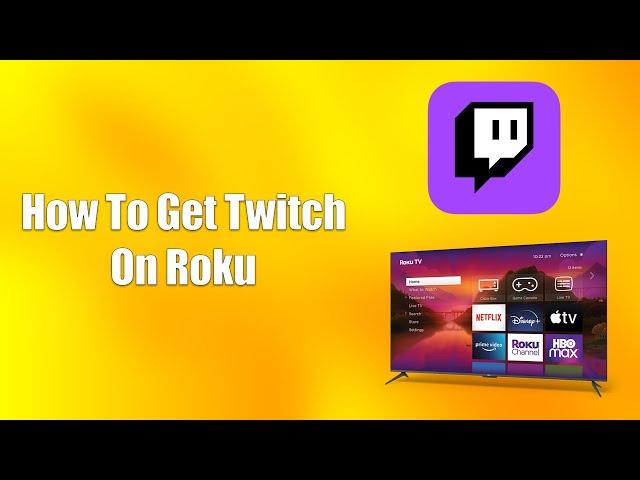 How To Get Twitch On Roku