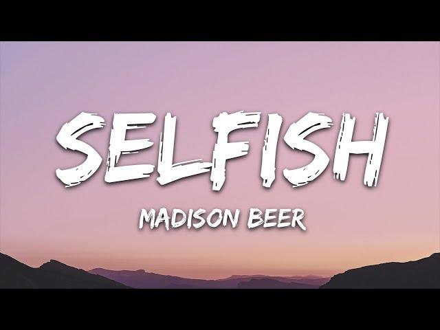 Madison Beer - Selfish (Lyrics)