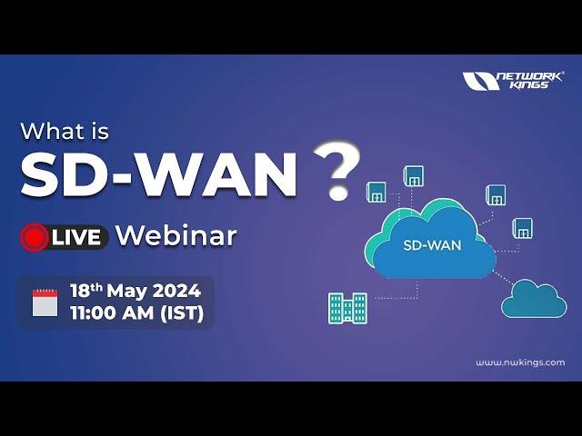 Explore What SD-WAN Is with Our Live Webinar by Experts || Network Kings