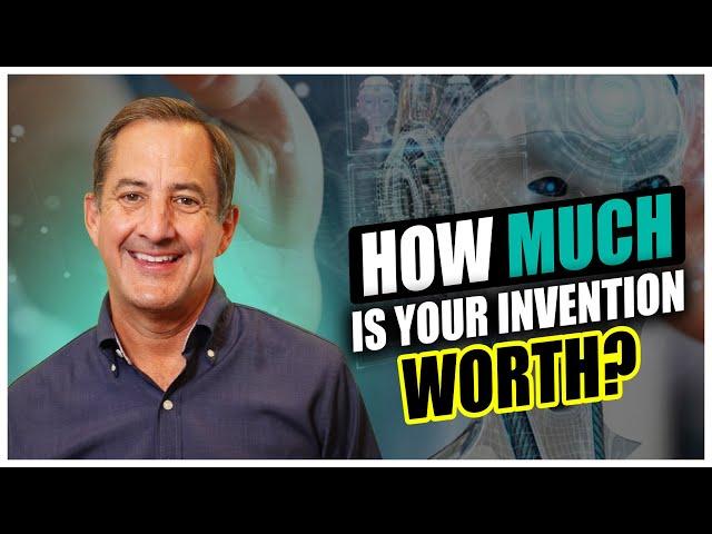 How Much Is Your Invention Worth?