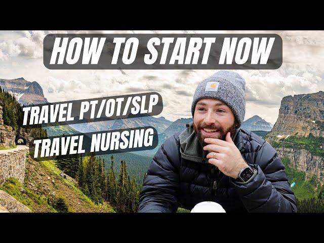 How To Start Now As A Travel Healthcare Professional | Travel PT/OT/SLP & Travel Nurse | Ep. 3