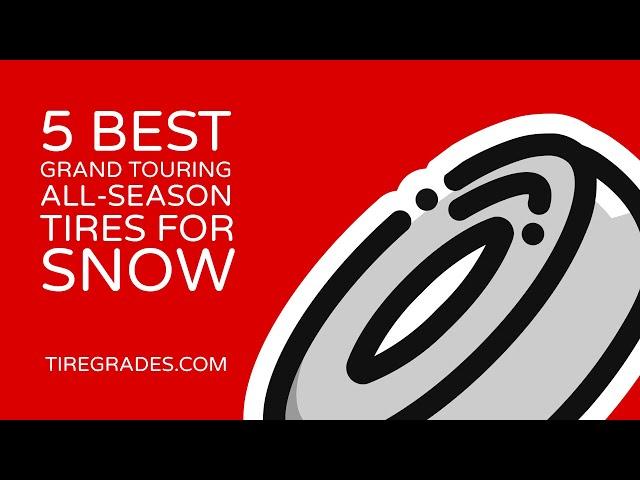 5 Best Grand Touring All Season Tires for Snow