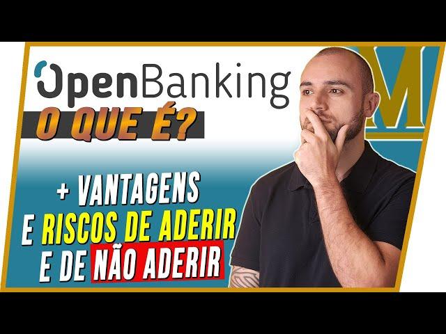  Afinal, O Que é Esse Tal de Open Banking ? | Como Funciona, Vantagens e Riscos