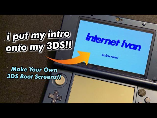 Make Your Own 3DS Boot Screen in a Few Simple Steps!!