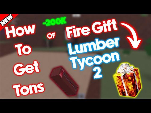 How To Get Free Tons Of Fire Gifts In LT2 (*Lumber Tycoon 2*)