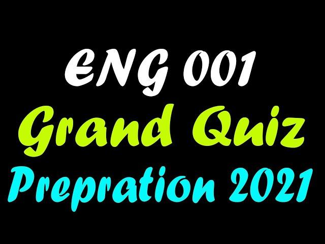 ENG001 Grand Quiz Preparation Spring 2021 | Grand Quiz Preparation Spring 2021