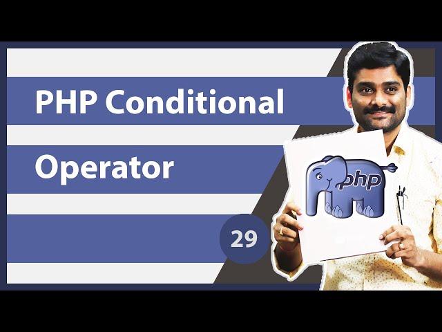 PHP Conditional Operator - PHP Tutorial 29