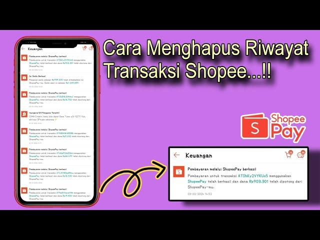 Cara MengHapus Riwayat TransakSi di ShopeePay Terbaru 2024