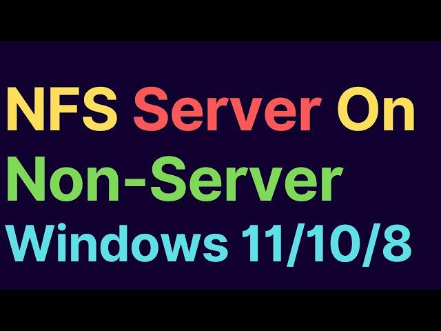 Setup NFS Server On Any Non server Windows 10 7