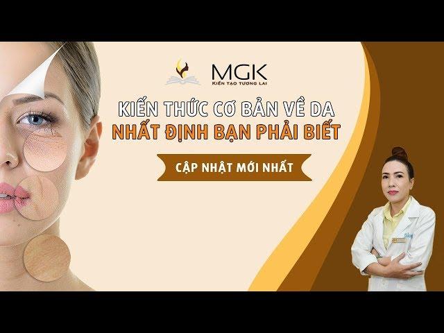 Học Chăm Sóc Da ️ Bài 1: Kiến Thức Cơ Bản Về Da Nhất Định Bạn Phải Biết Khi Học SPA