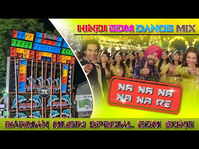 NA NA NA NA NA RE BARMAN MUSIC SPECIAL EDM HINDI DANCE MIX 🪩 SONG #remix