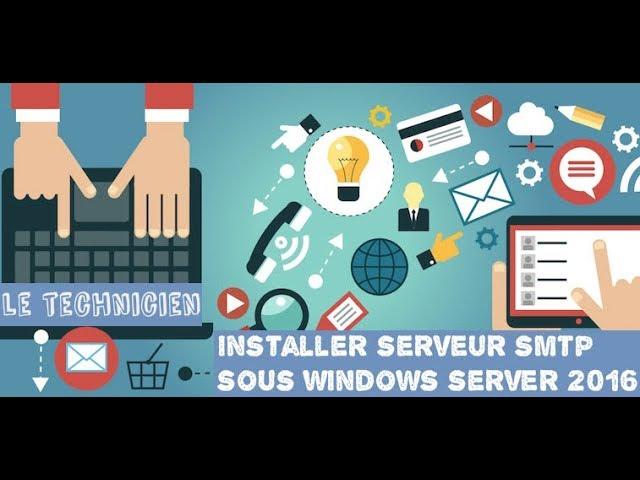 COMMENT INSTALLER UN SERVEUR SMTP SOUS WINDOWS SERVER 2016 - #12