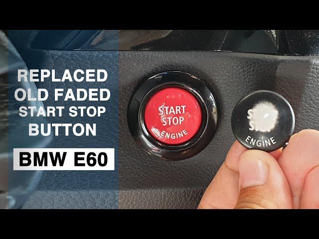 HOW TO CHANGE START STOP BUTTON E60 5 SERIES