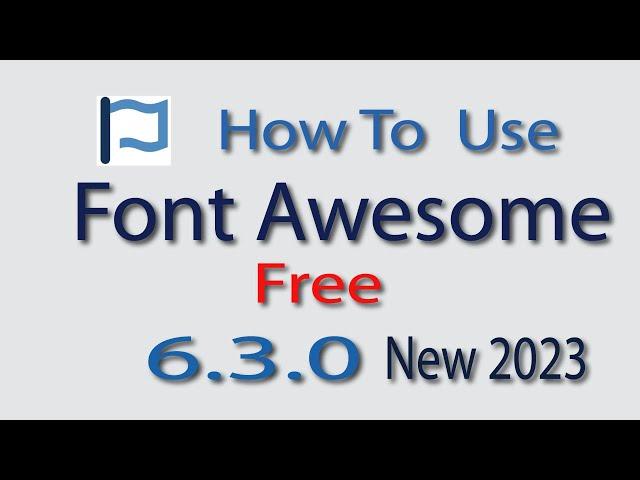 How to Use Font Awesome 6.3.0 in 2023 | font awesome Icons | font awesome cdn |