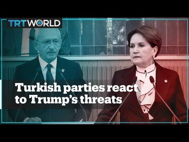 Turkey's opposition parties slam Trump over threats