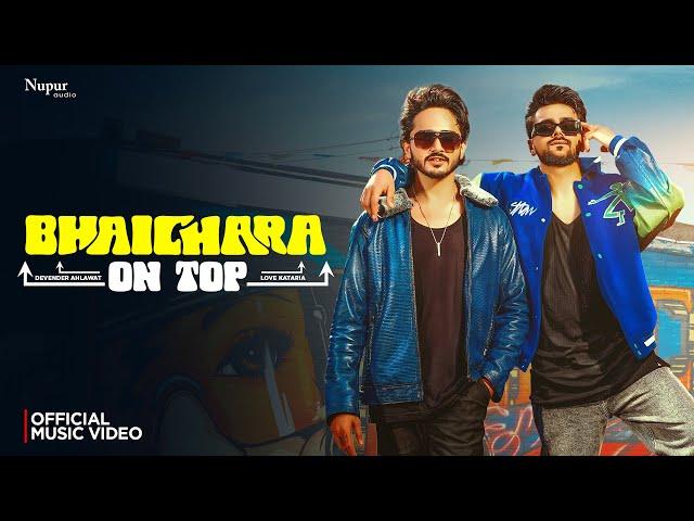 Bhaichara on Top (Official Video) Devender Ahlawat, Love Kataria | New Haryanvi Songs Haryanavi 2024