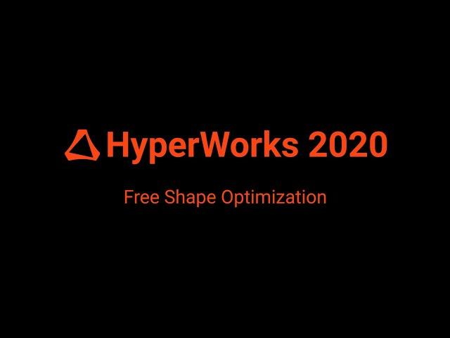 HyperWorks2020 - Free Shape Optimization