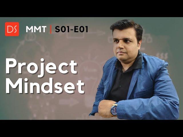 MMT | S01-E01 | Learn about Project and Project Mindset | Dinesh Sabnani