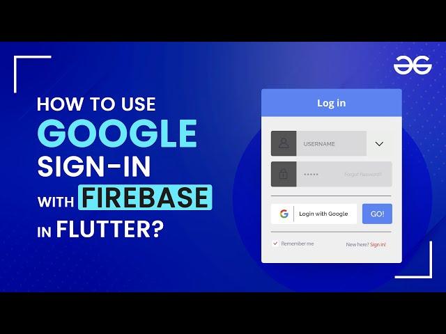 How to Use Google Sign-in With Firebase in Flutter | GeeksforGeeks