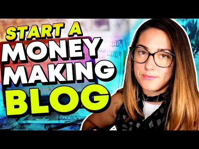 How to Start a Blog That MAKES MONEY in 2020