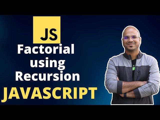 Factorial using Recursion | JavaScript