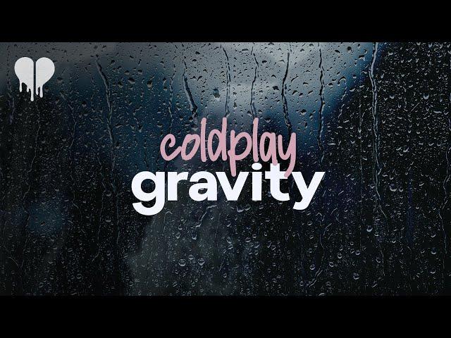 coldplay - gravity (lyrics)