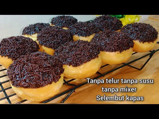 Donat tanpa telur tanpa susu tanpa mixer mantul bangett