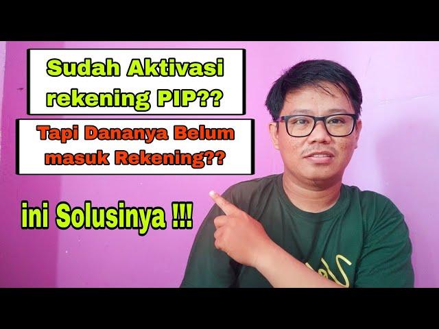 Ini Solusinya !!! Sudah Aktivasi rekening PIP tapi saldo belum masuk direkening?