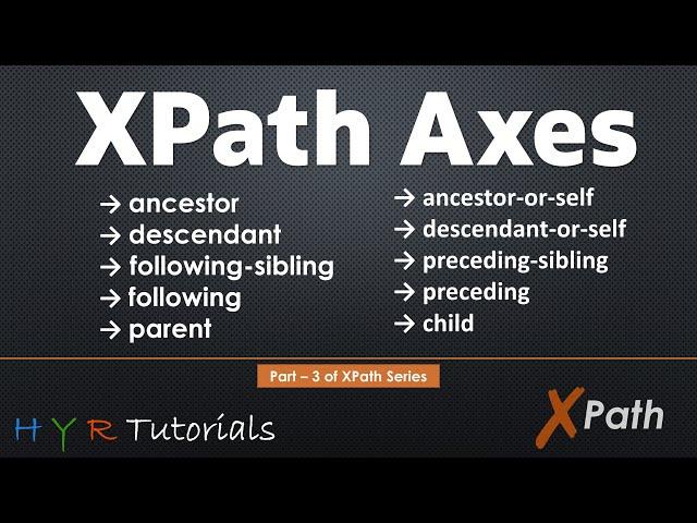 XPath Axes - ancestor, parent, following-sibling, preceding-sibling, child, descendant