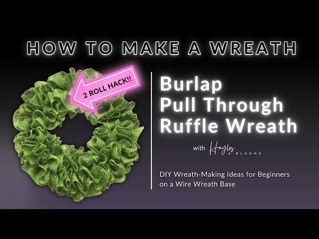 How to Make a Burlap Wreath | Pull Through Ruffle Wreath | EASY Burlap Wreath Techniques