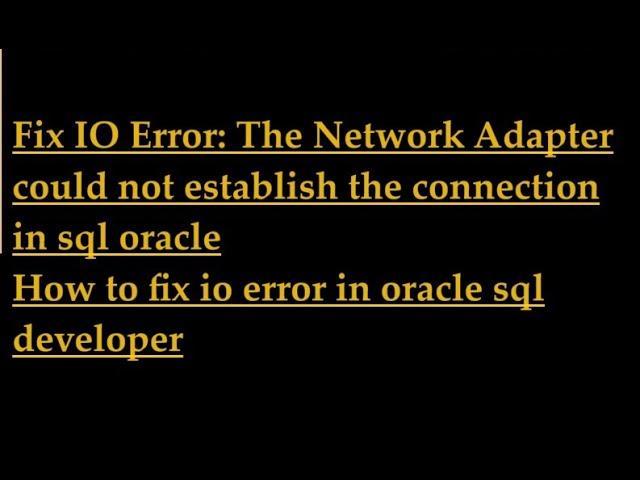 How to Fix IO Error in sql oracle