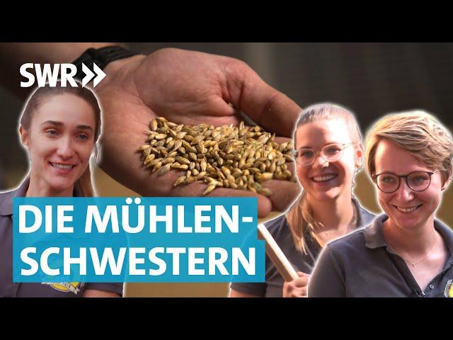 Handwerk mit Tradition: Drei Schwestern leiten eine Mühle
