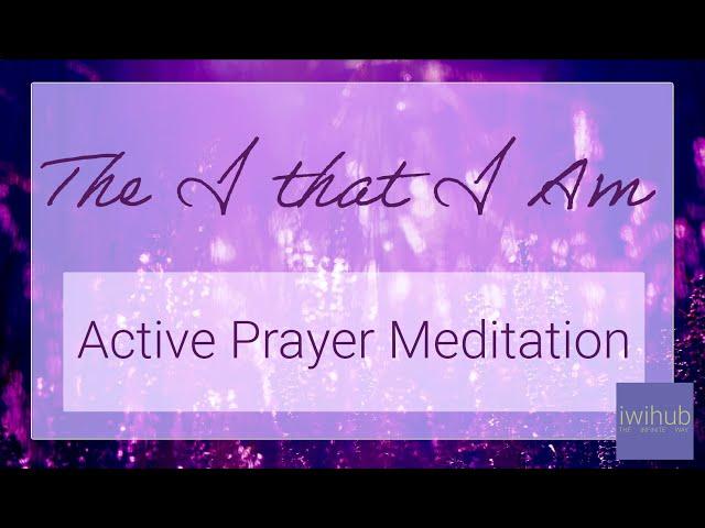 Meditation - The I that I Am