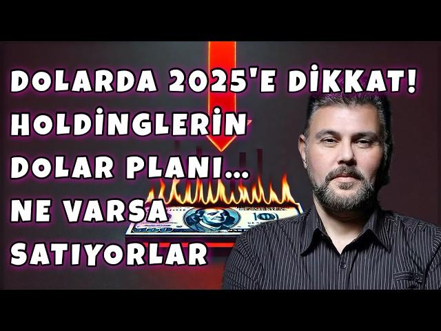 DOLARDA 2025'E DİKKAT! HOLDİNGLERİN DOLAR PLANI... NE VARSA SATIYORLAR | MURAT MURATOĞLU