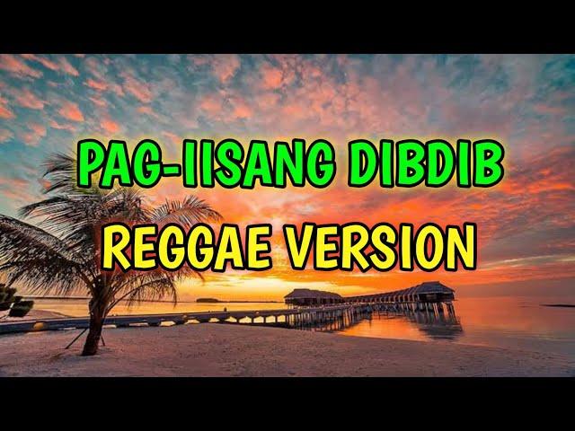 PAG-IISANG DIBDIB - REGGAE REMIX [[ DJ SOYMIX ]]