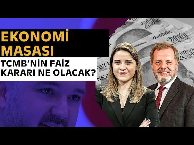 Dikkatler Merkez Bankası’na Çevrildi, TCMB’nin Faiz Kararı Ne Olacak? | Ekonomi Masası