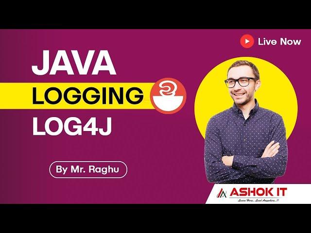Java Logging using Log4J By Mr. Raghu | Ashok IT