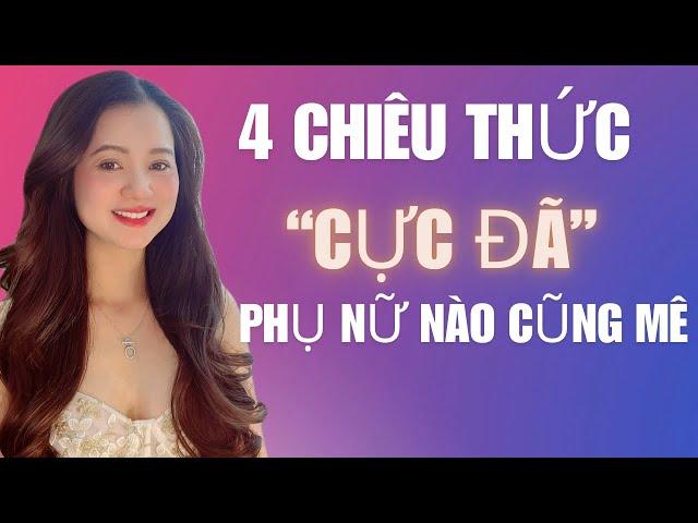 4 chiêu thức “Cực đã”,phụ nữ nào cũng mê | QN CHANNEL