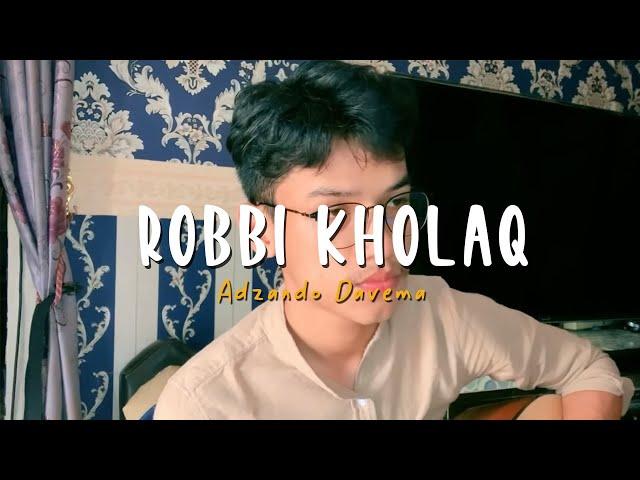 ROBBI KHOLAQ - Cover By Adzando Davema