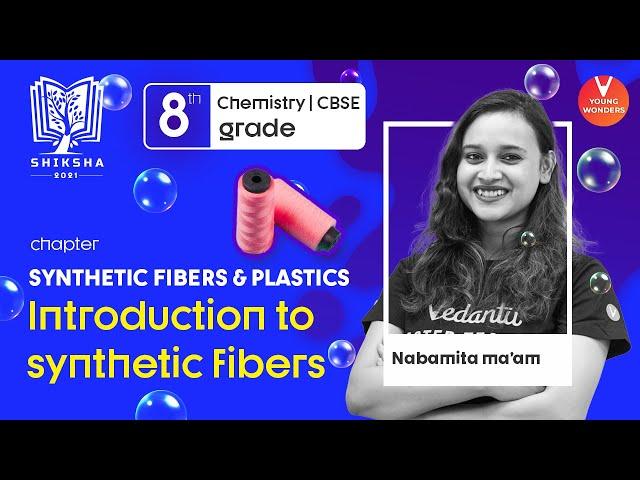 Synthetic fibers and plastics NCERT Class 8 Science Chapter 3 | CBSE | Vedantu | Nabamita Ma'am