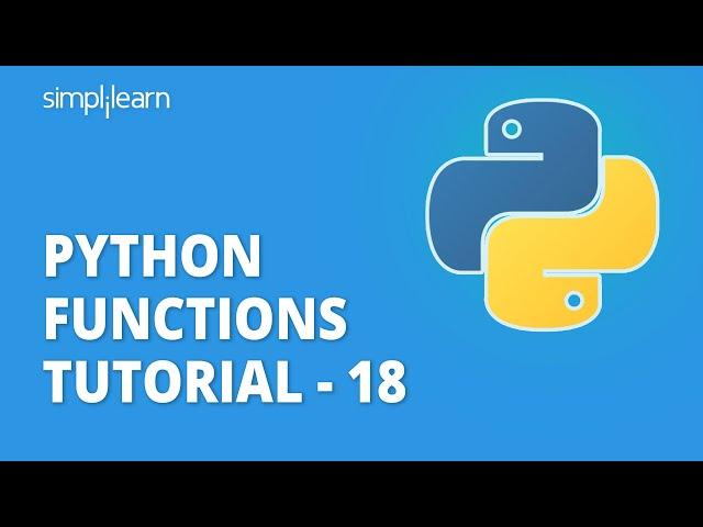 Python Functions Tutorial - 18 | Working With Functions In Python | Python Tutorial | Simplilearn